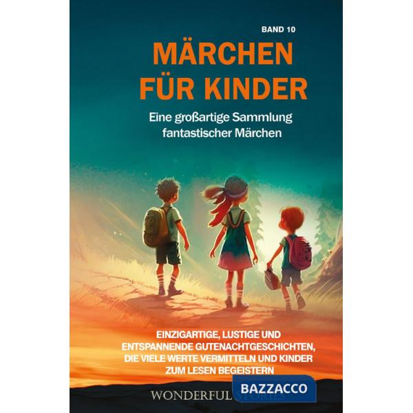 Märchen für Kinder. Eine großartige Sammlung fantastischer Märchen. Vol. 10