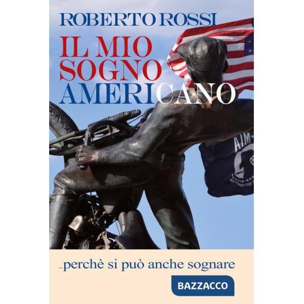 Mio sogno americano... perché si può anche sognare (Il)