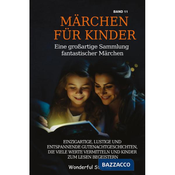 Märchen für Kinder. Eine großartige Sammlung fantastischer Märchen. Vol. 11