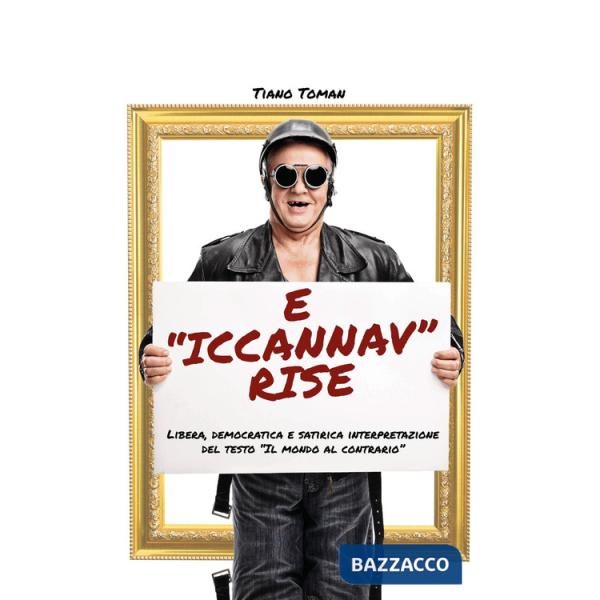 E «iccannav» rise. Libera, democratica e satirica interpretazione del testo «Il mondo al contrario»