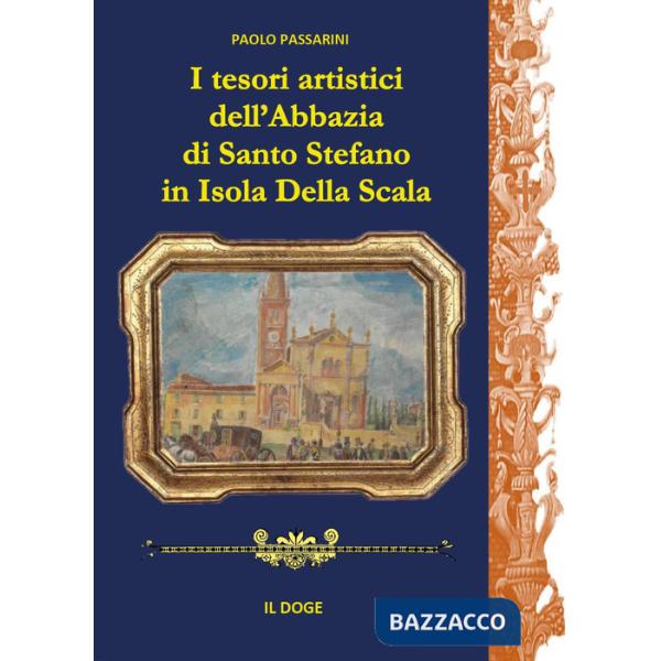 Tesori artistici dell'abbazia di Santo Stefano in Isola della Scala (I)
