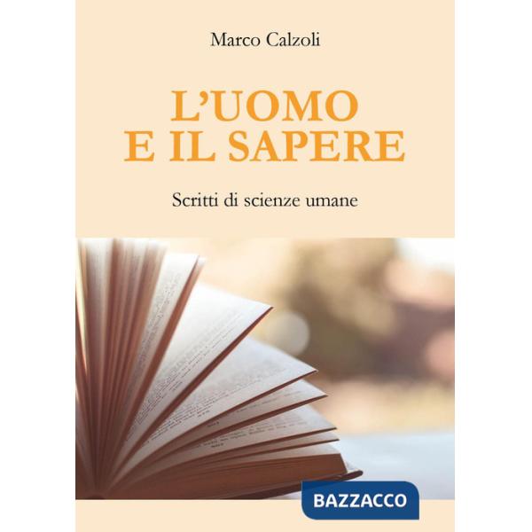 Uomo e il sapere. Scritti di scienze umane (L')
