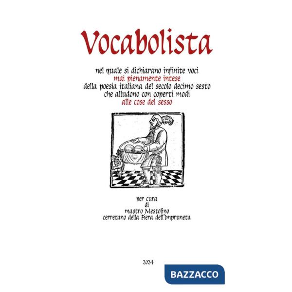 Vocabolista nel quale si dichiarano infinite voci mai pienamente intese della poesia italiana del secolo decimo sesto che alludo