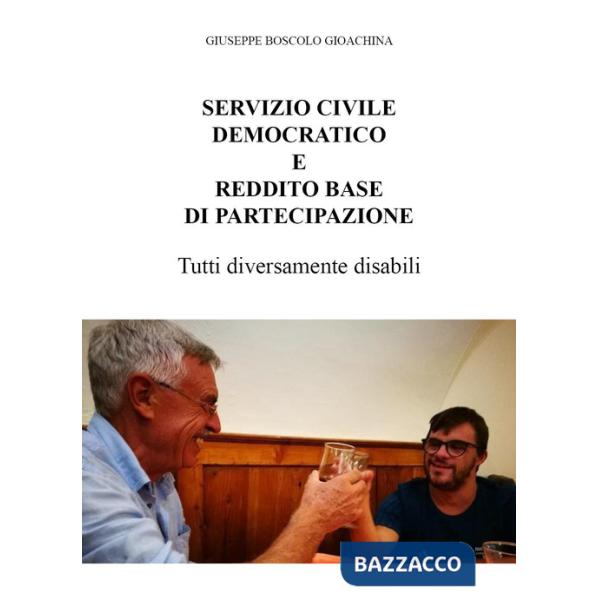 Servizio civile democratico e reddito base di partecipazione. Tutti diversamente disabili