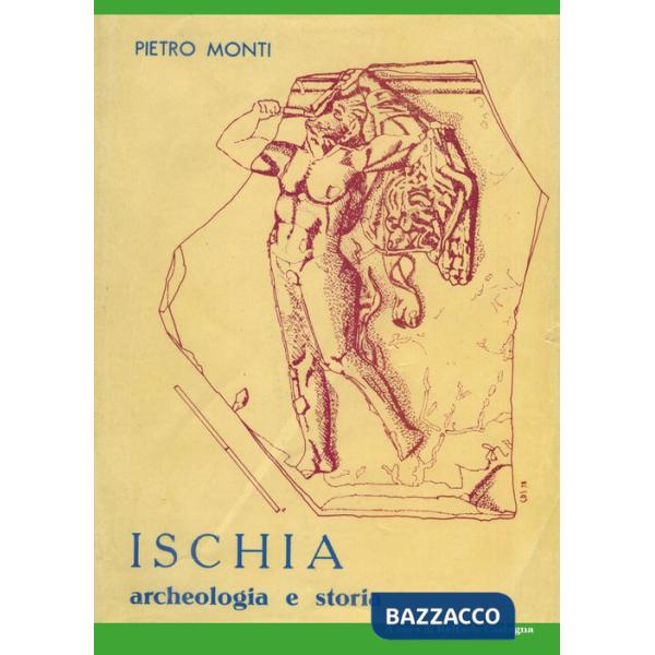 Ischia. Archeologia e storia