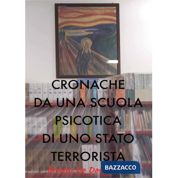 Cronache da una scuola psicotica di uno Stato terrorista