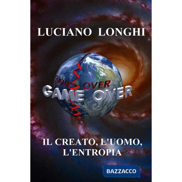 Creato, l'uomo, l'entropia (Il)