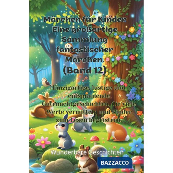 Märchen für Kinder. Eine großartige Sammlung fantastischer Märchen. Vol. 12