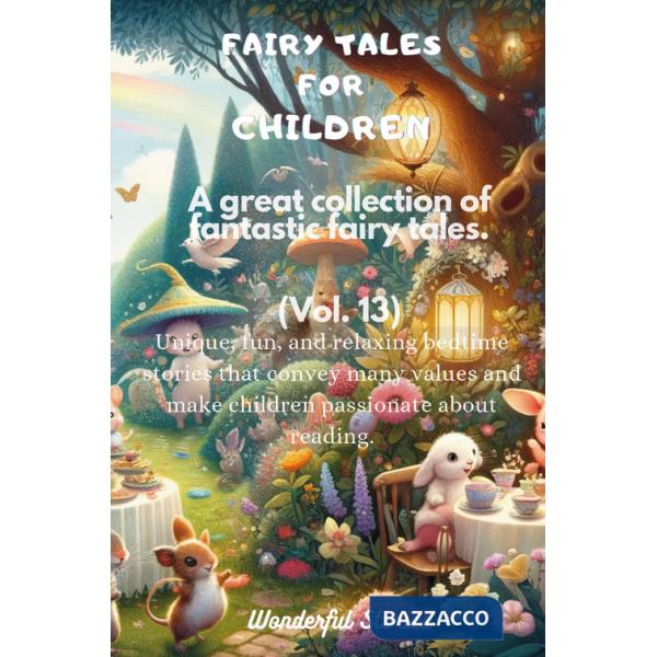 Fairy tales for children. A great collection of fantastic fairy tales. Vol. 13