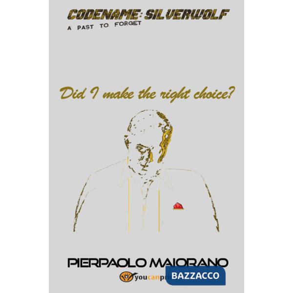 Did I make the right choice? Codename: Silverwolf. A past to forget