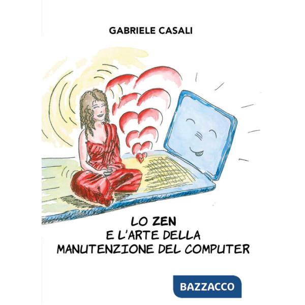 Zen e l'arte della manutenzione del computer (Lo)