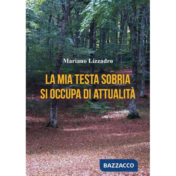 Mia testa sobria si occupa di attualità (La)