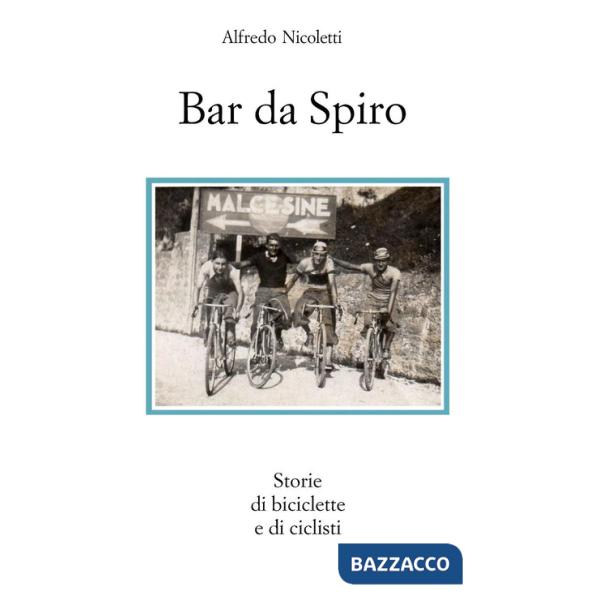 Bar da Spiro. Storie di biciclette e di ciclisti