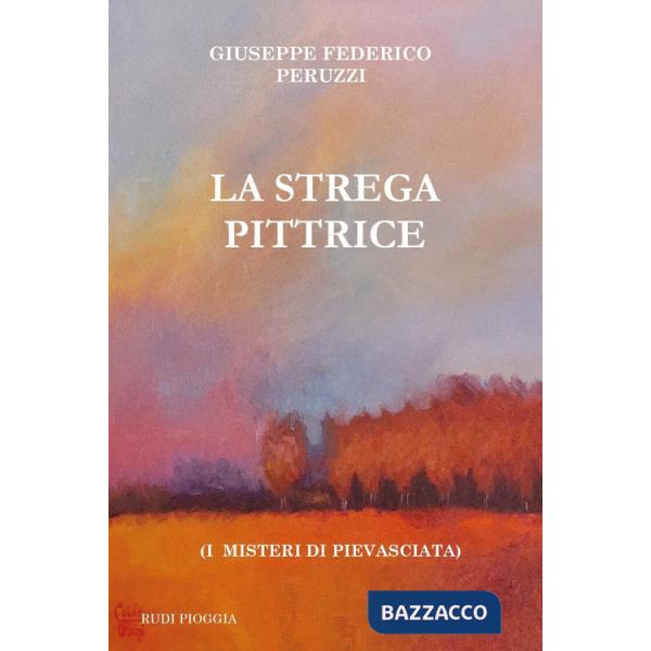 Strega pittrice. (I misteri di Pievasciata) (La)