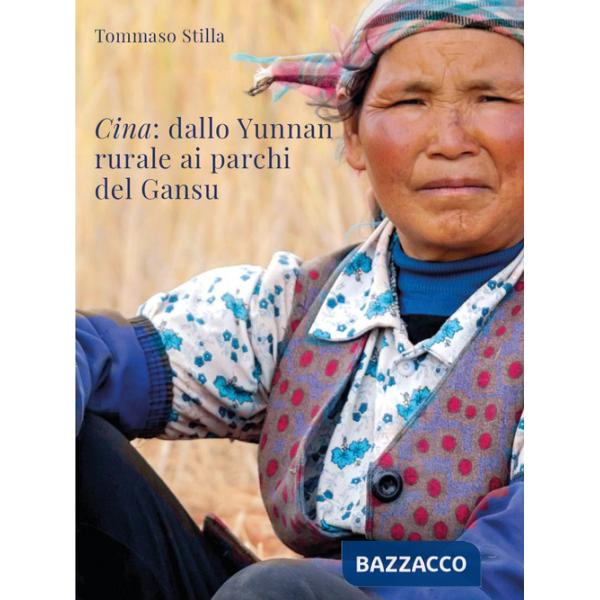 Cina. Dallo Yunnan rurale ai parchi del Gansu
