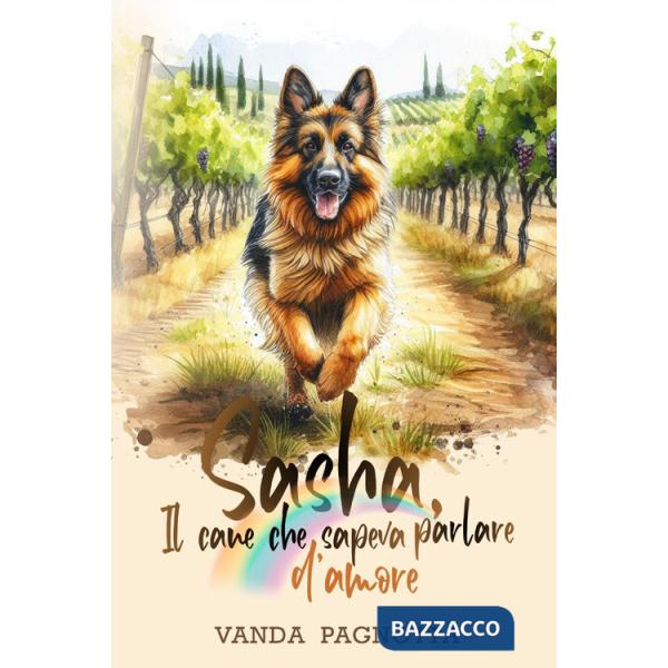 Sasha. Il cane che sapeva parlare d'amore