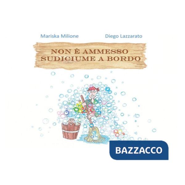 Non è ammesso sudiciume a bordo