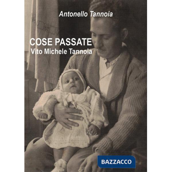 Cose passate. Vito Michele Tannoia