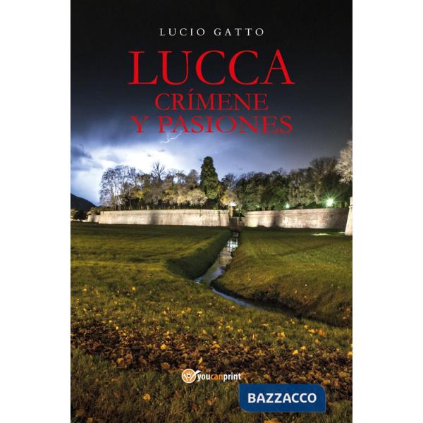 Lucca: crímenes y pasiones