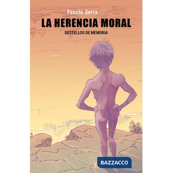 Herencia moral. Destellos de memoria (La)
