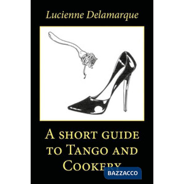 Short guide to tango and cookery (A)