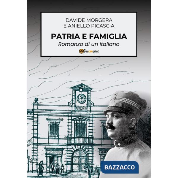 Patria e famiglia. Romanzo di un italiano