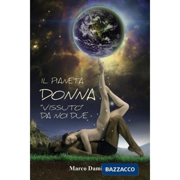 Pianeta donna «vissuto» da noi due (Il)