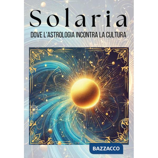 Solaria. Dove l'astrologia incontra la cultura