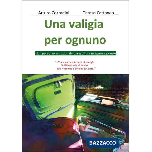 Valigia per ognuno. Un percorso emozionale tra sculture in legno e poesie (Una)