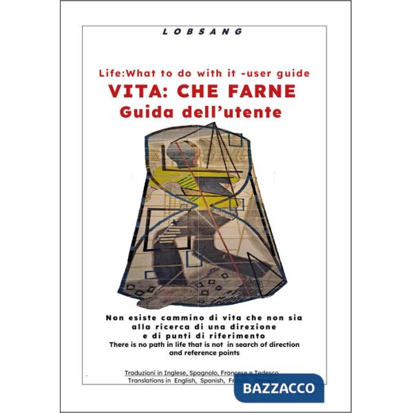 Vita: che farne. Guida dell'utente-Life: what to do with it. User guide. Ediz. bilingue