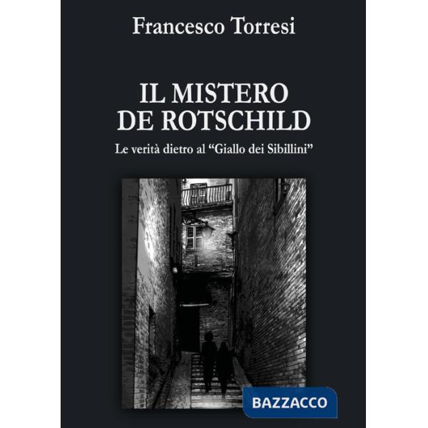 Mistero De Rotschild. Le verità dietro al «giallo dei Sibillini» (Il)