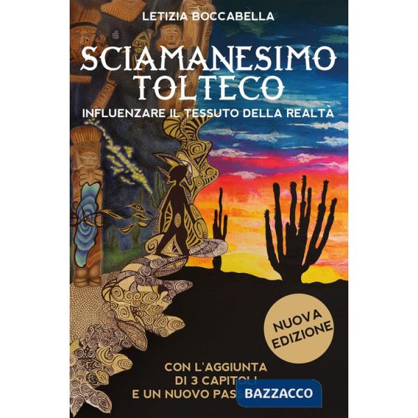 Sciamanesimo tolteco. Influenzare il tessuto della realtà
