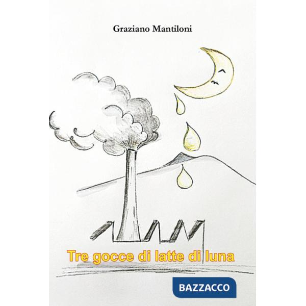 Tre gocce di latte di luna