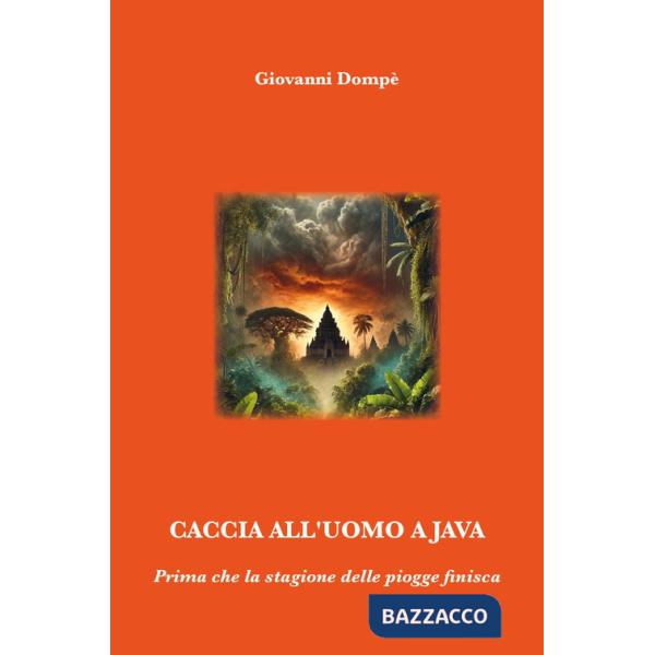 Caccia all'uomo a Java. Prima che la stagione delle piogge finisca
