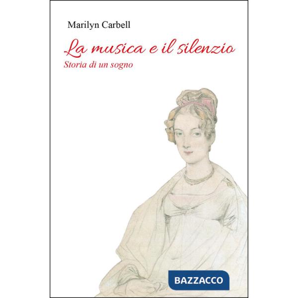 Musica e il silenzio. Storia di un sogno (La)