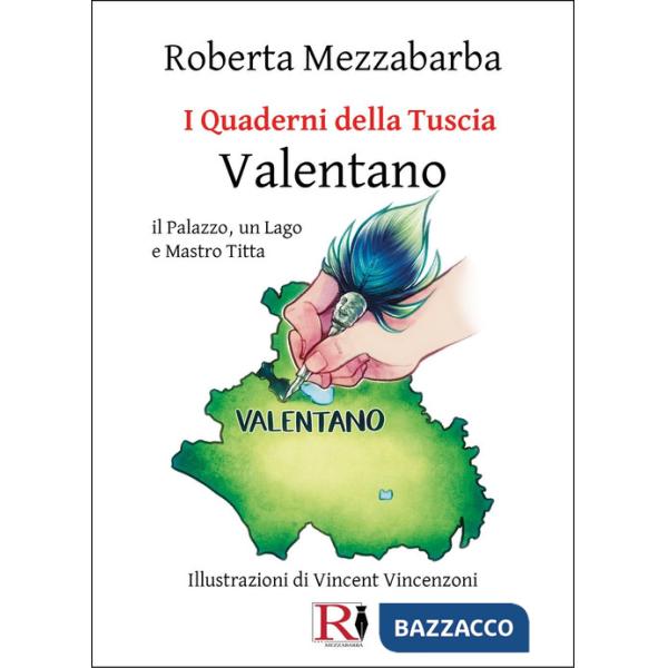 Quaderni della Tuscia. Valentano il Palazzo, un Lago e Mastro Titta (I). Vol. 11