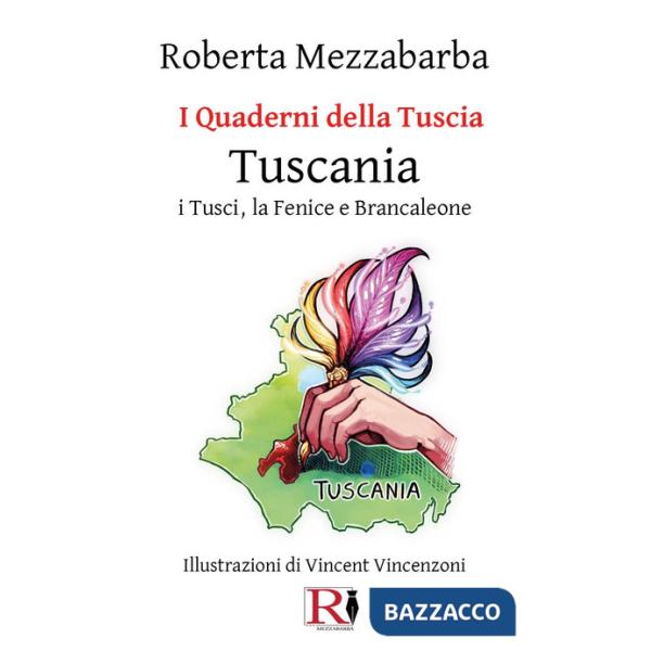 Quaderni della Tuscia. Tuscania. I Tusci, la Fenice e Brancaleone (I). Vol. 15