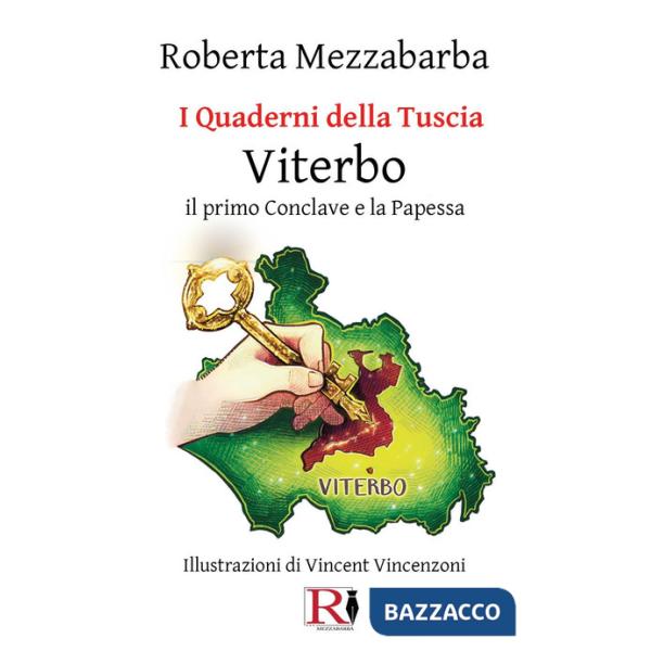 Quaderni della Tuscia. Viterbo. Il primo Conclave e la Papessa (I). Vol. 13
