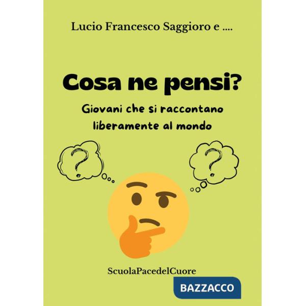 Cosa ne pensi? Giovani che si raccontano liberamente al mondo