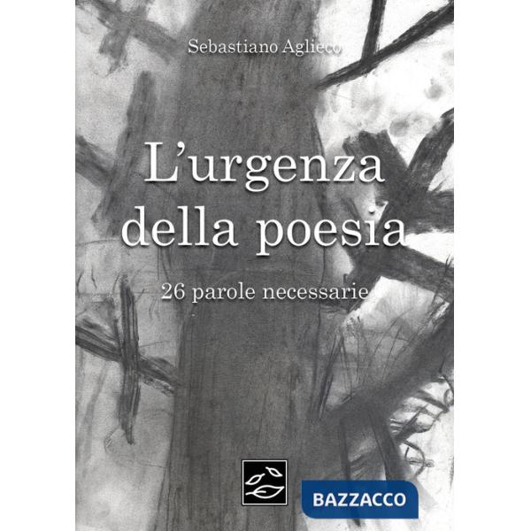 Urgenza della poesia. 26 parole necessarie (L')