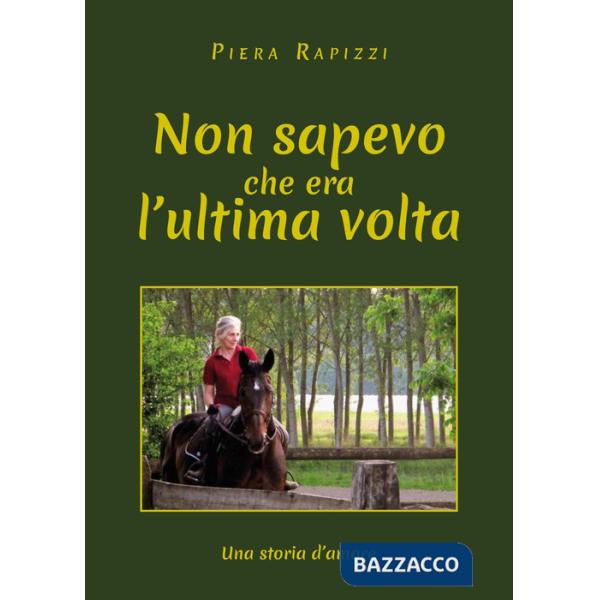 Non sapevo che era l'ultima volta