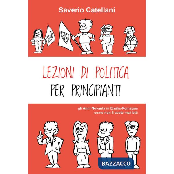 Lezioni di politica per principianti. Gli anni Novanta come non li avete mai letti