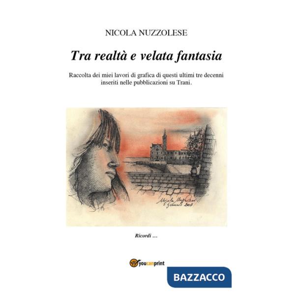 Tra realtà e velata fantasia. Raccolta dei miei lavori di grafica di questi ultimi tre decenni inseriti nelle pubblicazioni su T