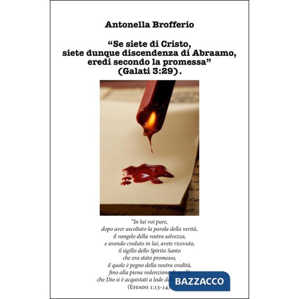 «Se siete di Cristo, siete dunque discendenza di Abraamo, eredi secondo la promessa» (Galati 3:29)