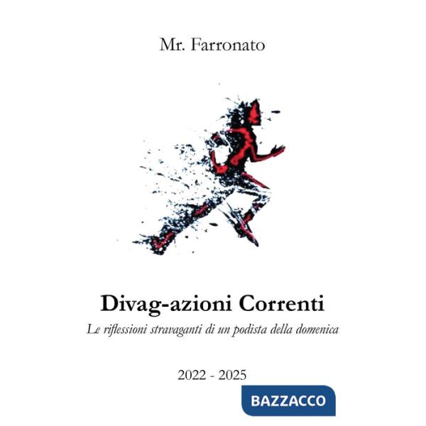 Divag-azioni correnti. Le riflessioni stravaganti di un podista della domenica
