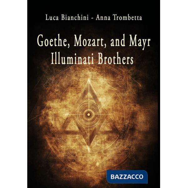 Goethe, Mozart, and Mayr: illuminati brothers