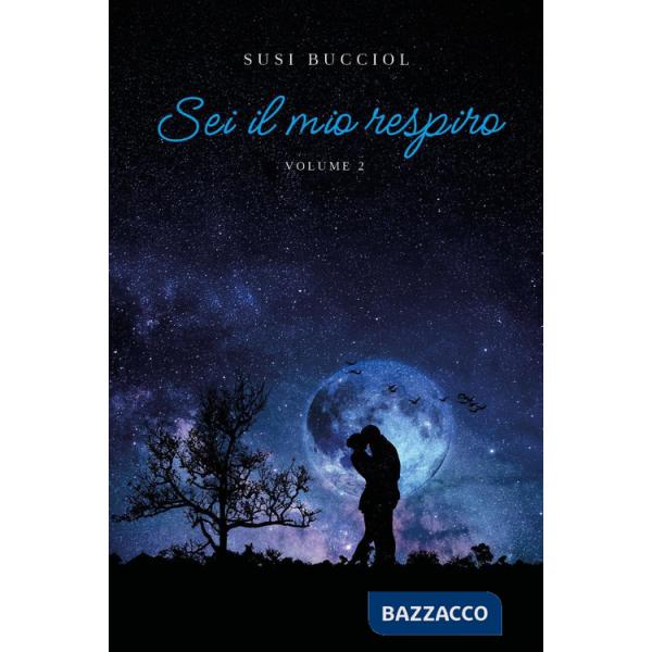 Sei il mio respiro. Vol. 2