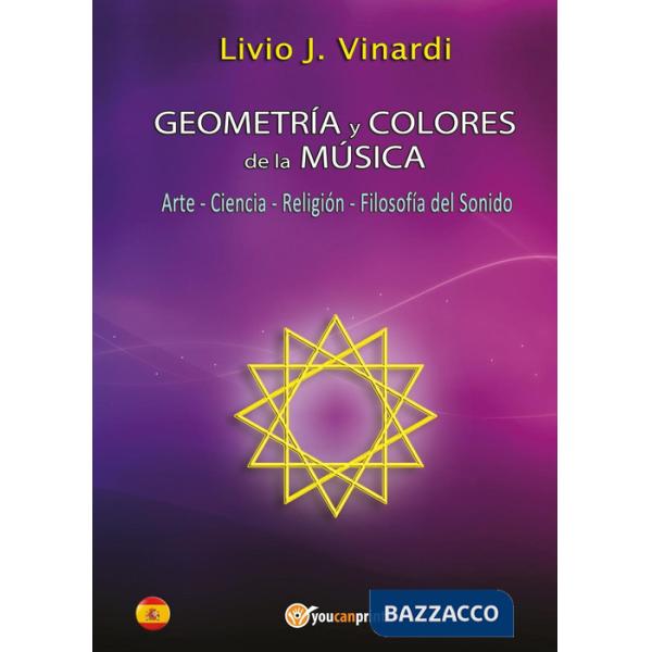 Geometria y colores de la musica. Arte. Ciencia. Religión. Filosofía del sonido