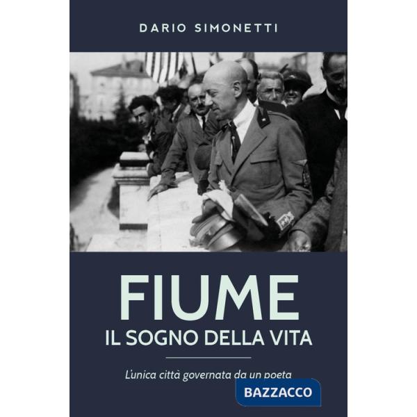 Fiume, il sogno della vita
