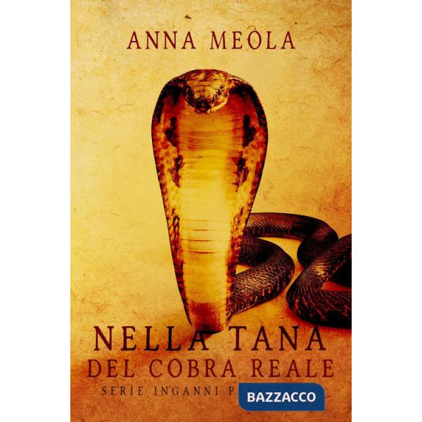 Nella tana del cobra reale. Inganni perfetti. Vol. 4